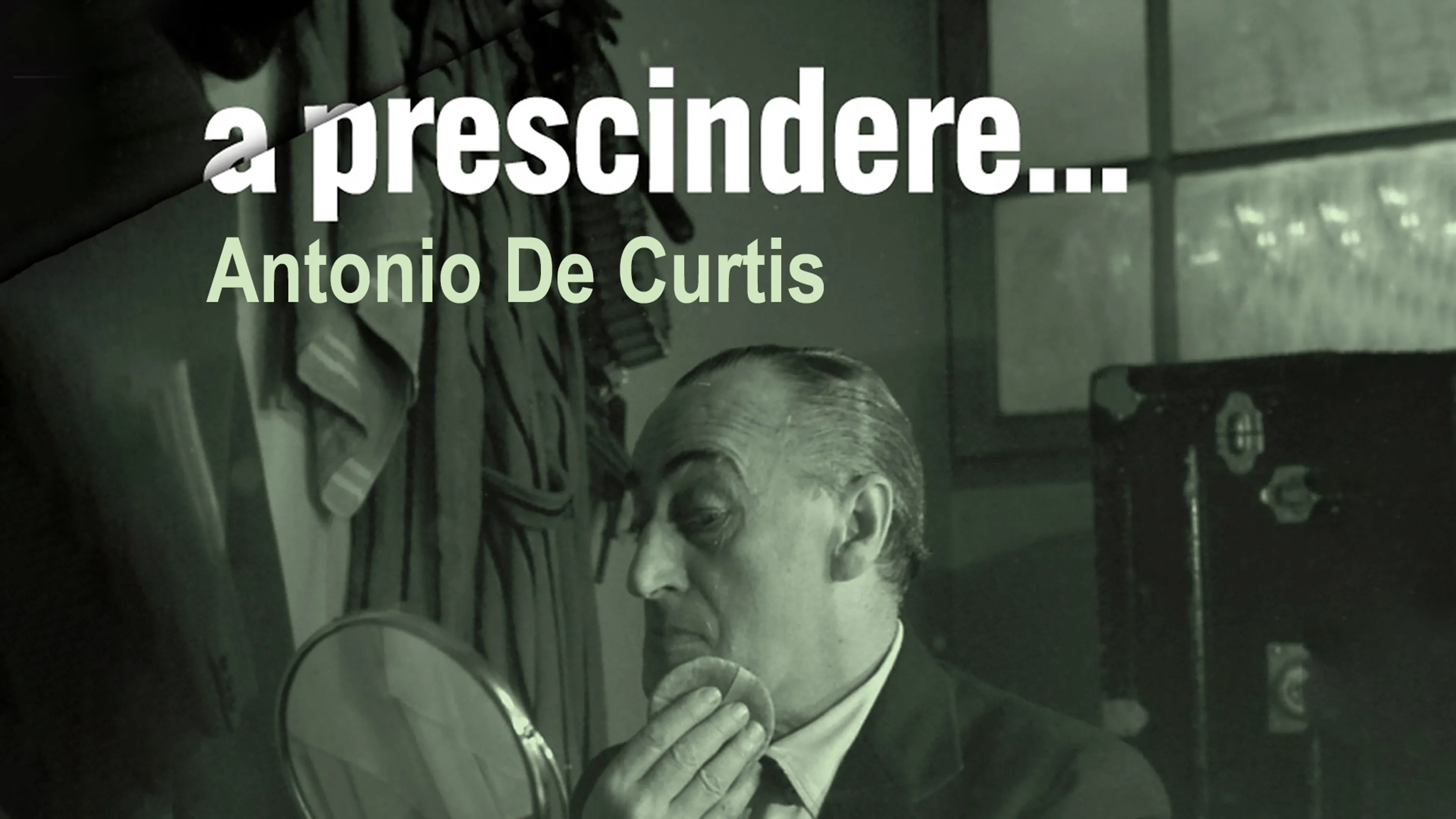 A prescindere... Antonio De Curtis poster